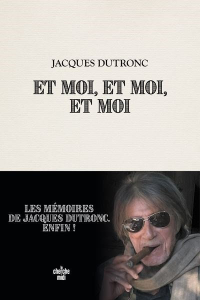 Jacques Dutronc -biographe - Et moi et moi et moi
