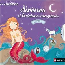 LE KIDIDOC DES SIRENES ET CREATURES MAGIQUES, éditions Nathan. Mon avis 5/5 Mon Calidoscope