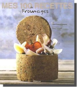 Mes_100_Recettes_Fromages
