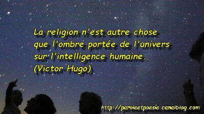Religion-Ombre Univers-Intelligence humaine - Victor HUGO (Citation, In - Préface philosophique)