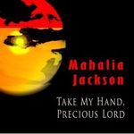 Mahalia_JACKSON___Take_my_hand__precious_Lord__2009_Cov_BL17