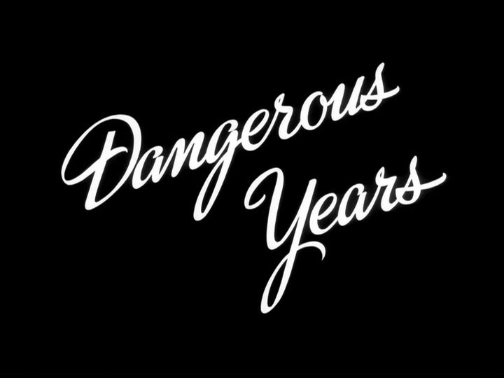 1947-Dangerous_Years-cap-01-3