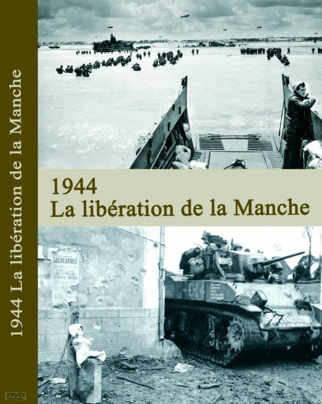 film documentaire 1944 la libération de la Manche Dominique Forget Planet Archives
