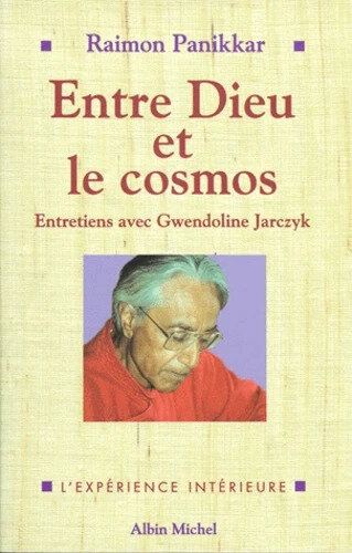 R Panikkar, Entre Dieu et le cosmos