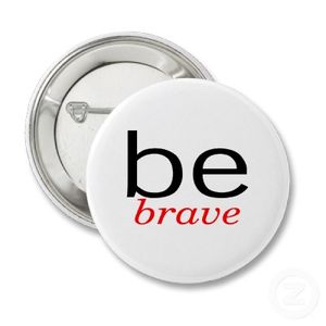 be_brave_button_p145806936519794254t5sj_400