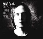 bang_gang_ghosts_from_the_past