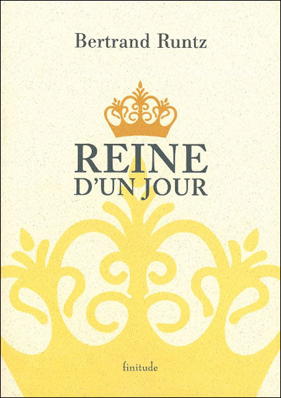 Bertrand Runtz - Reine d'un jour