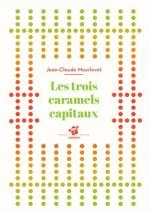 Les trois caramels capitaux