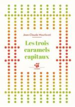 Les trois caramels capitaux