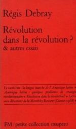 Régis Debray - Révolution dans la révolution ?