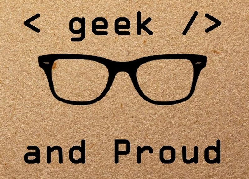 Geek and proud