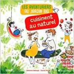 Les aventuriers au jardin bio cuisinent au naturel couv