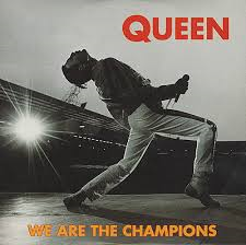 We are the champions Queen