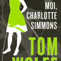 Moi, Charlotte Simmons, de <b>Tom</b> <b>Wolfe</b> (2006)