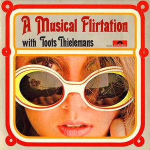 Toots_Thielemans___1967___A_Musical_Flirtation__Polydor_