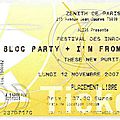 <b>Bloc</b> <b>Party</b> / I'm From Barcelona / DIOYY? / These New Puritans - Lundi 12 Novembre 2007 - Zénith (Paris)