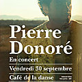 Pierre Donoré annonce la Release Party de son album Bien Fait pour toi le 30 septembre au <b>Café</b> de la <b>Danse</b>