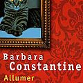 <b>Allumer</b> le <b>chat</b> de Barbara Constantine