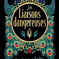 LES <b>LIAISONS</b> <b>DANGEREUSES</b> - un classique de la littérature française en édition de luxe !