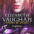 Captive (L'épopée de Xylara #1) par Elizabeth Vaughan