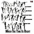 When The Time Is Right : Roy <b>Campbell</b>, John Dikeman, Raoul Van der Weide, Peter Jacquemyn, Klaus Kugel (577 Records)