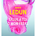 #jeudipolar : Salut à toi ô mon frère, <b>Marin</b> <b>Ledun</b> s'essaie au comique avec bonheur- 