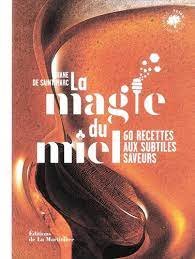 La magie du miel - 60 recettes aux subtiles... de Diane de Saint Marc - Grand Format - Livre - Decitre