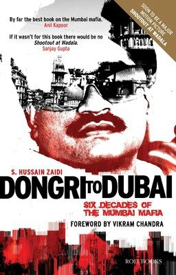 Dongri to Dubai, Six decades of the Mumbai mafia