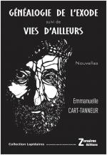 Généalogie de l'exode - Vies d'ailleurs - Emmanuelle Cart-Tanneur-Liliba