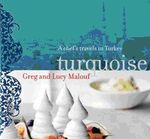 2010_01_A_chef_s_travels_in_Turkey_turquoise___Greg_and_Lucy_Malouf