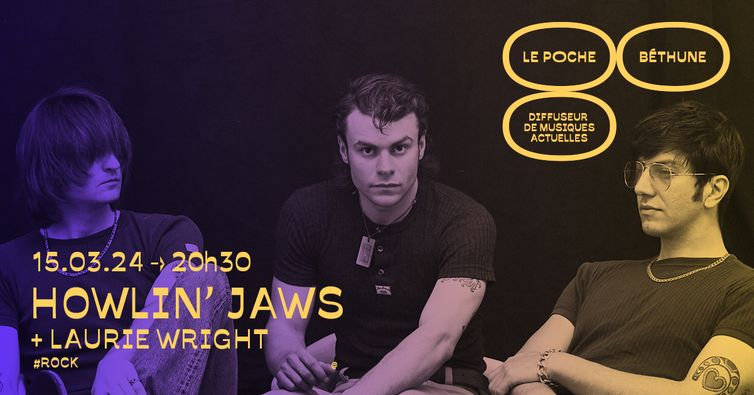 Laurie Wright + Howlin' Jaws LE POCHE 15 3 24
