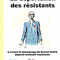 Le coin lecture: la déportation des <b>Résistants</b> à travers le témoignage de Monsieur Gaston ANDRE, Déporté <b>Résistant</b> <b>vauclusien</b>