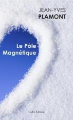 Plamont Le Pôle magnétique