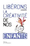 Libérons la créativité de nos enfants - Marie Gervais