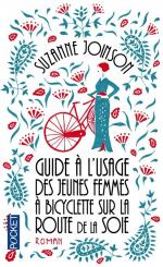 GUIDE À L’USAGE DES JEUNES FEMMES À BICYCLETTE SUR LA ROUTE DE LA SOIE