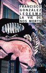 la vie de nos morts