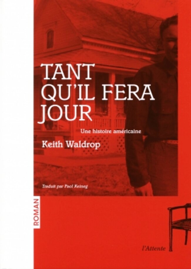 Keith Waldrop - Tant qu'il fera jour