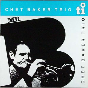 Chet_Baker_Trio___1983___Mr