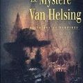 Mystere <b>Van</b> <b>Helsing</b> de Gerard Dôle 