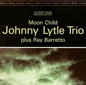 Johnny_Lytle_Trio_plus_Ray_Barretto___1962___Moon_Child__Jazzland_