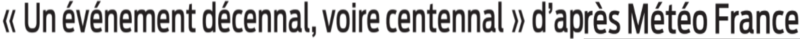 2021 06 19 SO Un évènement décennal voire centennal0