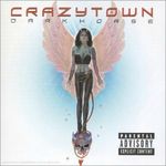 CRAZY TOWN - Darkhorse