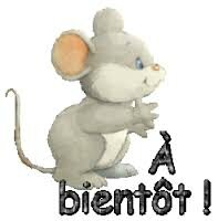 a bientôt souris