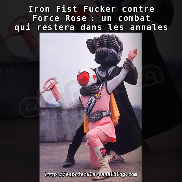 Iron Fist Fucker contre Force Rose : un combat qui restera dans ...