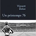 Vincent Duluc - Un printemps 76