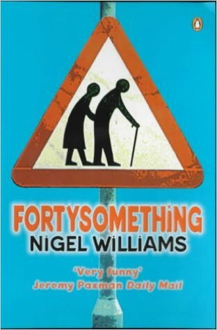 forty something by Nigel Williams