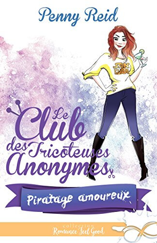 REID Penny - Le club des tricoteuses anonymes - Tome 3 : Piratage amoureux 119592015