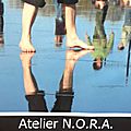 Atelier N.O.R.A. : 3ème saison, 2 lieux, des pratiques artistiques <b>multiples</b>