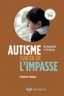 autisme sortir de l'impasse Pierre Sans