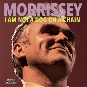 Morrissey_-_I_Am_Not_a_Dog_on_a_Chain